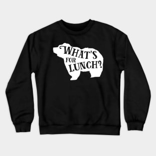 What's for lunch? Crewneck Sweatshirt